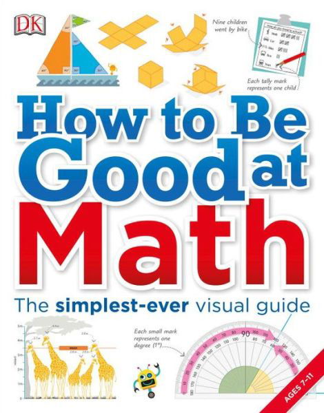 Cover for Dk · How to Be Good at Math : Your Brilliant Brain and How to Train It (Paperback Book) (2016)