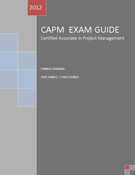 Cover for Pankaj Sharma Pmp · Capm Exam Guide (Paperback Book) (2012)