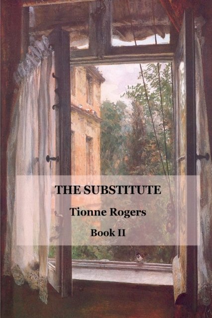 Cover for Tionne Rogers · The Substitute - Book II (Taschenbuch) (2011)