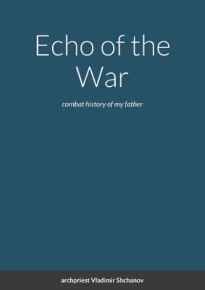 Cover for Lulu Press · E`xo Vojny`e Echo of the War (Paperback Book) (2021)