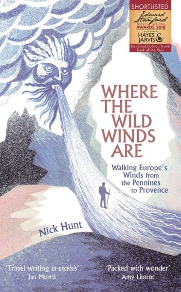 Cover for Nick Hunt · Where the Wild Winds Are: Walking Europe's Winds from the Pennines to Provence (Paperback Book) (2018)