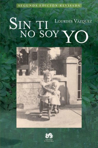 Cover for Lourdes Vázquez · Sin Ti No Soy Yo (Taschenbuch) [Spanish, 2 Revised edition] (2012)