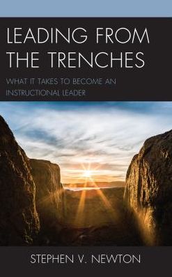 Cover for Stephen V. Newton · Leading from the Trenches: What It Takes to Become an Instructional Leader (Paperback Book) (2018)