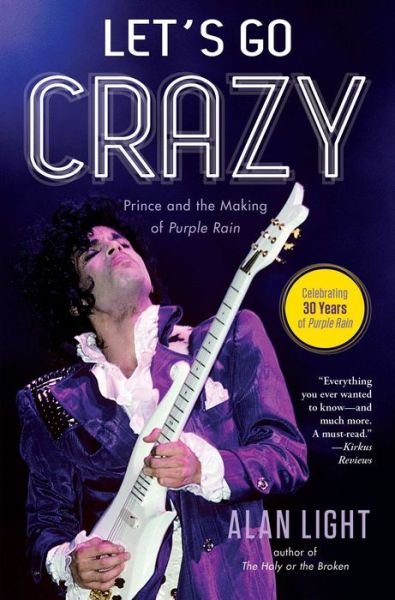 Cover for Alan Light · Let's Go Crazy: Prince and the Making of Purple Rain (Paperback Bog) (2015)