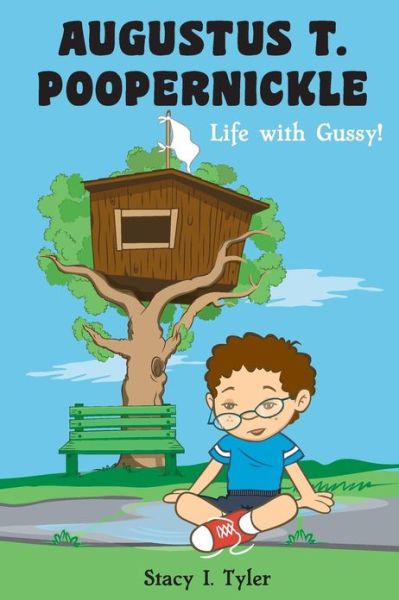 Cover for Stacy I Tyler · Augustus T. Poopernickle: Life with Gussy! (Volume 1) (Taschenbuch) (2013)