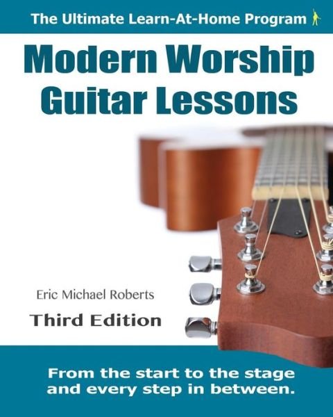 Cover for Eric Michael Roberts · Modern Worship Guitar Lessons: Third Edition Learn-at-home Lesson Course Book for the 8 Chords100 Songs Worship Guitar Program (Paperback Book) (2012)