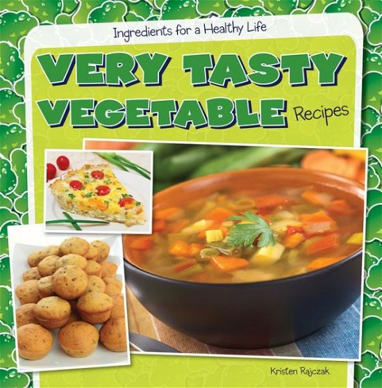 Cover for Kristen Rajczak · Very Tasty Vegetable Recipes (Hardcover Book) (2014)