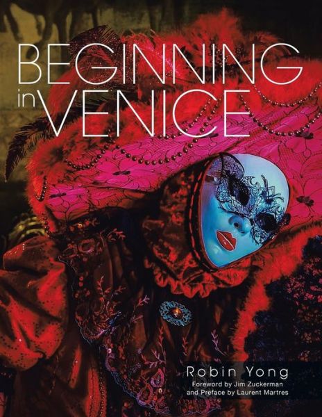 Beginning in Venice - Robin Yong - Bücher - Partridge Singapore - 9781482827750 - 22. Oktober 2014