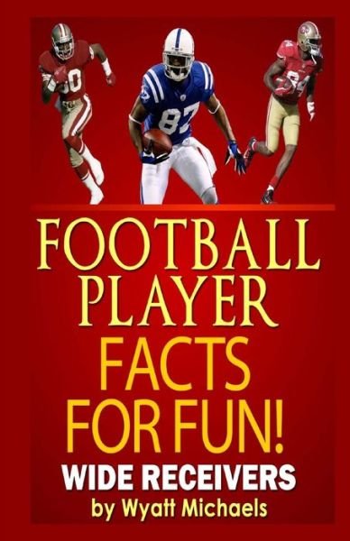 Cover for Wyatt Michaels · Football Player Facts for Fun! Wide Receivers (Paperback Bog) (2013)