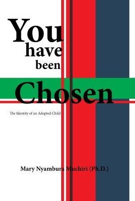 Cover for Mar Muchiri  Ph.d. · You Have Been Chosen: the Identity of an (Hardcover Book) (2016)