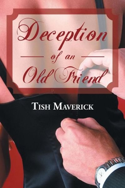 Cover for Tish Maverick · Deception of an Old Friend (Pocketbok) (2013)