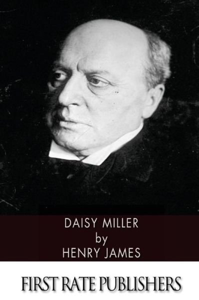 Daisy Miller - Henry James - Books - Createspace - 9781494385750 - December 6, 2013