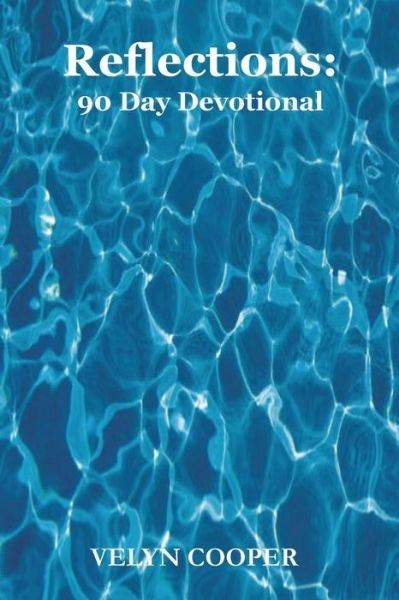 Cover for Velyn Cooper · Reflections: 90 Day Devotional (Paperback Book) (2014)
