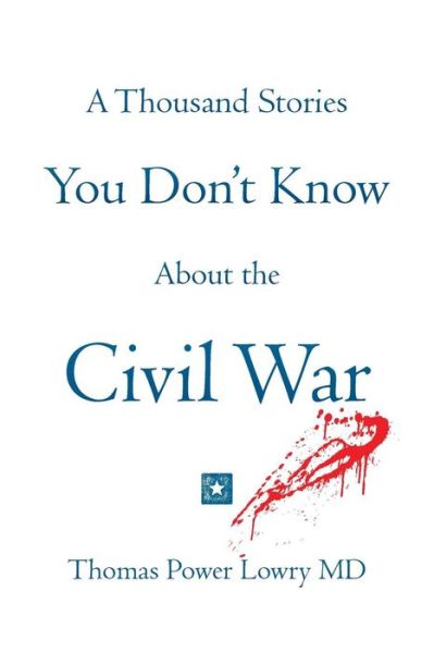 Cover for Thomas Power Lowry · A Thousand Stories You Don't Know About the Civil War (Paperback Book) (2014)