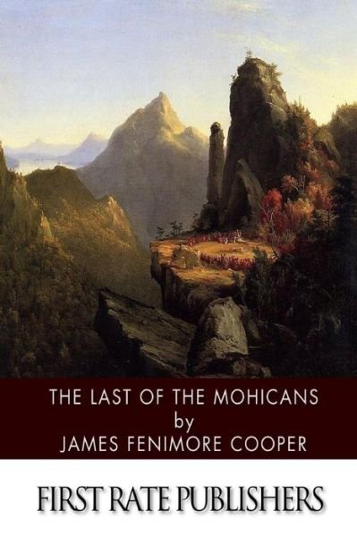 The Last of the Mohicans - James Fenimore Cooper - Bøker - Createspace - 9781496183750 - 9. mars 2014