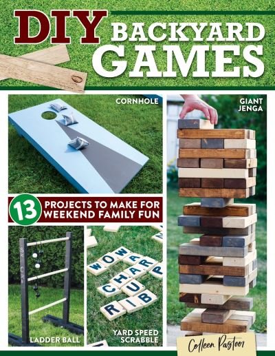 Cover for Colleen Pastoor · DIY Backyard Games: 13 Projects to Make for Weekend Family Fun (Paperback Book) (2022)