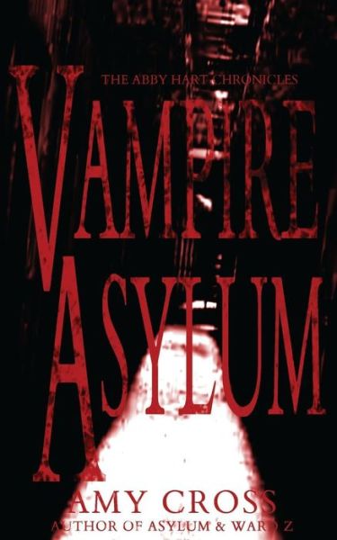 Cover for Amy Cross · Vampire Asylum (The Abby Hart Chronicles) (Paperback Book) (2014)