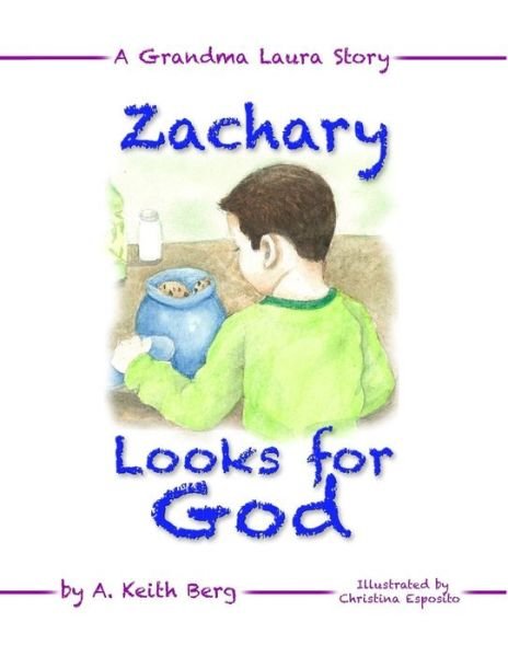 Cover for Mr a Keith Berg · Zachary Looks for God (Pocketbok) (2014)