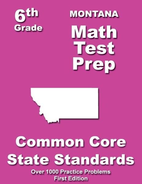 Cover for Teachers\' Treasures · Montana 6th Grade Math Test Prep: Common Core Learning Standards (Paperback Book) (2014)