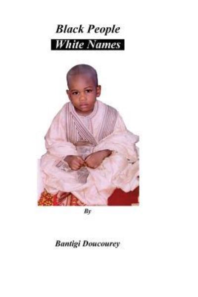 Cover for Bantigi Doucourey · Black People White Names (Paperback Book) (2015)