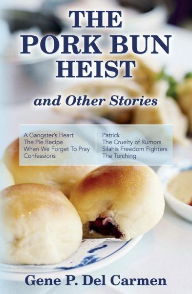 Cover for Gene P Del Carmen · The Pork Bun Heist and Other Stories (Paperback Book) (2015)