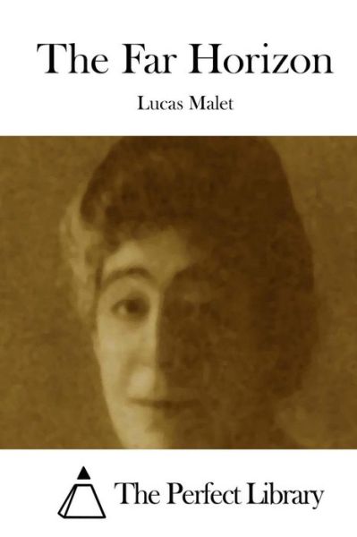 The Far Horizon - Lucas Malet - Livros - Createspace - 9781512083750 - 6 de maio de 2015