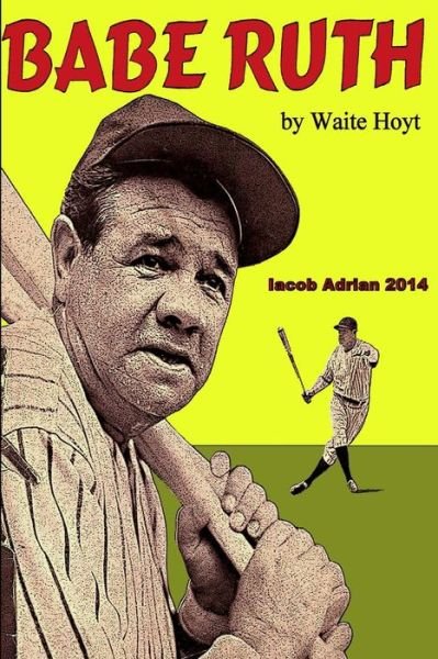 Cover for Iacob Adrian · Babe Ruth by Waite Hoyt (Pocketbok) (2015)