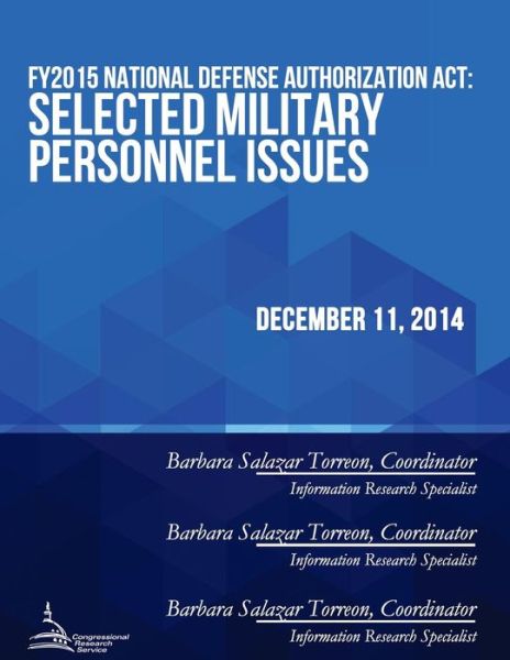 Cover for Congressional Research Service · Fy2015 National Defense Authorization Act: Selected Military Personnel Issues (Pocketbok) (2015)