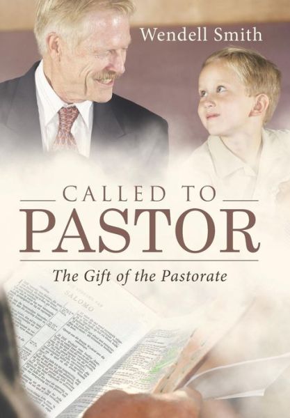 Cover for Wendell Smith · Called to Pastor (Hardcover Book) (2016)