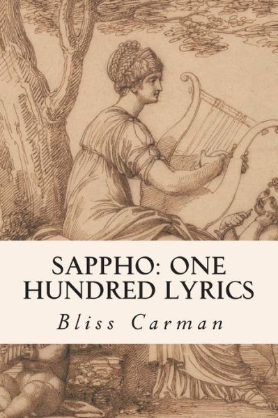 Cover for Bliss Carman · Sappho: One Hundred Lyrics (Pocketbok) (2015)