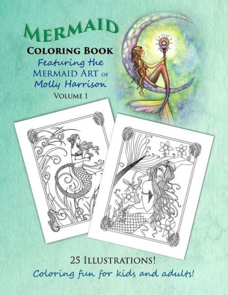 Cover for Molly Harrison · Mermaid Coloring Book - Featuring the Mermaid Art of Molly Harrison: 25 Illustrations to Color for Both Kids and Adults! (Paperback Book) (2015)