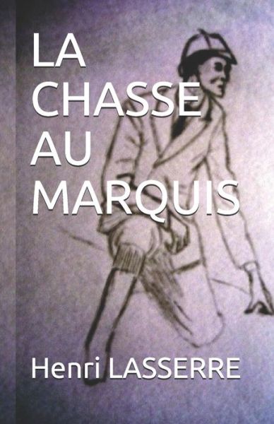 Cover for Henri Lasserre · La Chasse Au Marquis (Paperback Book) (2017)