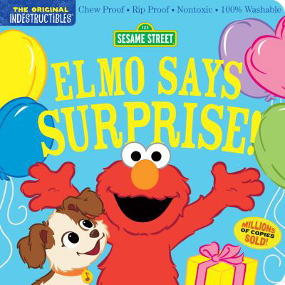 Cover for Sesame Street · Indestructibles: Sesame Street: Elmo Says Surprise!: Chew Proof · Rip Proof · Nontoxic · 100% Washable (Book for Babies, Newborn Books, Safe to Chew) (Taschenbuch) (2024)