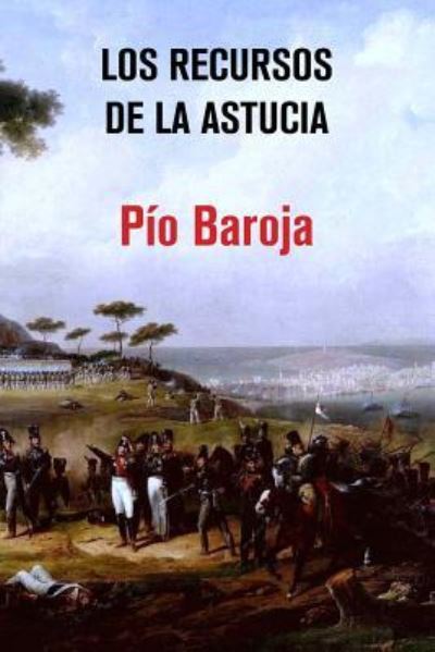 Cover for Pio Baroja · Los recursos de la astucia (Taschenbuch) (2016)