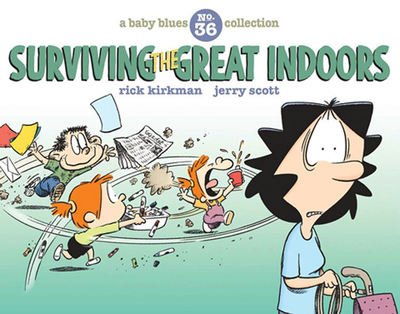 Surviving the Great Indoors : A Baby Blues Collection - Jerry Scott - Books - Andrews McMeel Publishing - 9781524851750 - October 15, 2019