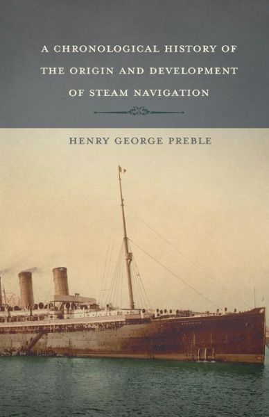 Cover for Henry George Preble · A Chronological History of the Origin and Development of Steam Navigation (Paperback Book) (2019)
