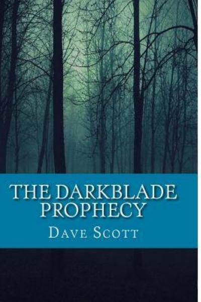Cover for Dave Scott · The Darkblade Prophecy (Paperback Book) (2016)
