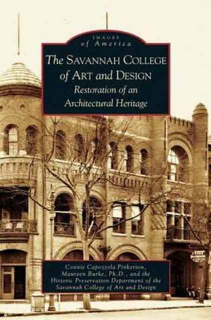 Cover for Connie Capozzola Pinkerton · Savannah College of Art and Design: Restoration of an Architectural Heritage (Hardcover bog) (2004)