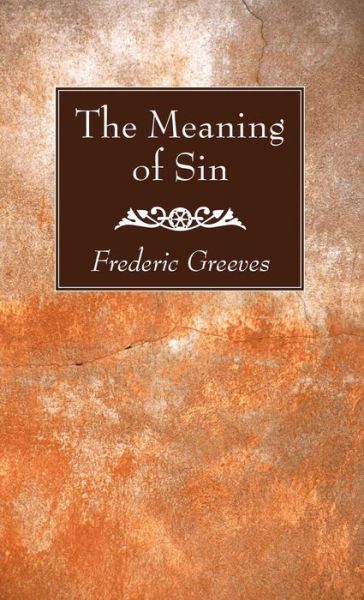 Cover for Frederic Greeves · The Meaning of Sin (Hardcover Book) (2017)