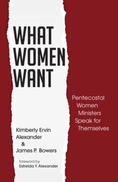Cover for Kimberly Ervin Alexander · What Women Want: Pentecostal Women Ministers Speak for Themselves (Paperback Book) (2018)