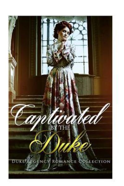 Cover for Captive Hearts Publishing · Captivated by the Duke (Paperback Book) (2016)