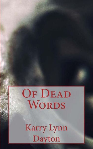 Cover for Karry Lynn Dayton · Of Dead Words (Paperback Book) (2016)