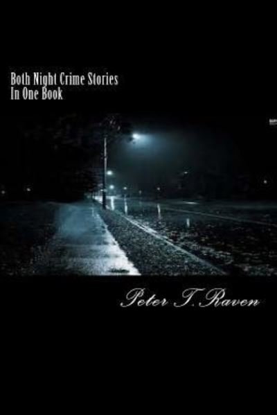 Cover for Peter T Raven · Both Night Crime Stories Together (Pocketbok) (2016)