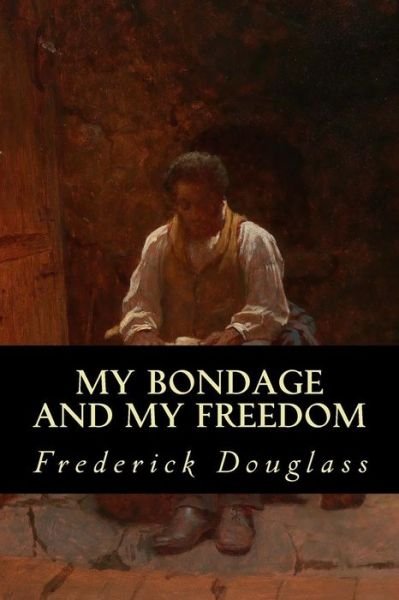 Cover for Frederick Douglass · My Bondage and My Freedom (Pocketbok) (2016)