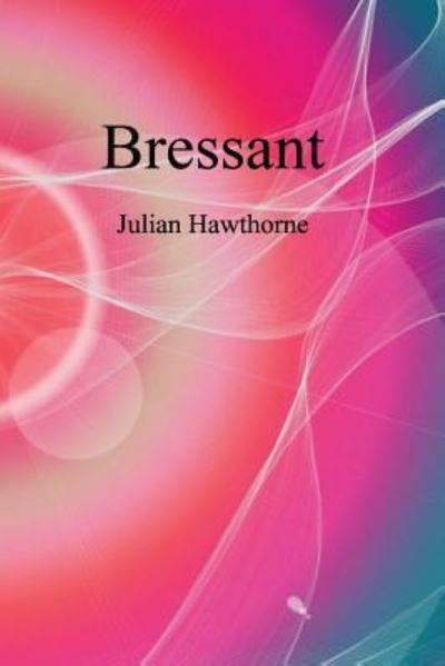 Cover for Julian Hawthorne · Bressant (Paperback Book) (2016)