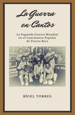 Cover for Rigel Torres · La Guerra en Cantos (Pocketbok) (2019)