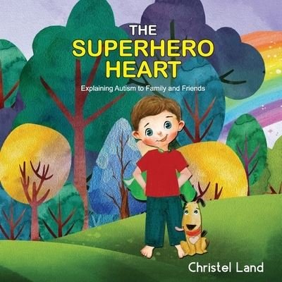 Cover for Christel Land · The Superhero Heart (Paperback Book) (2017)