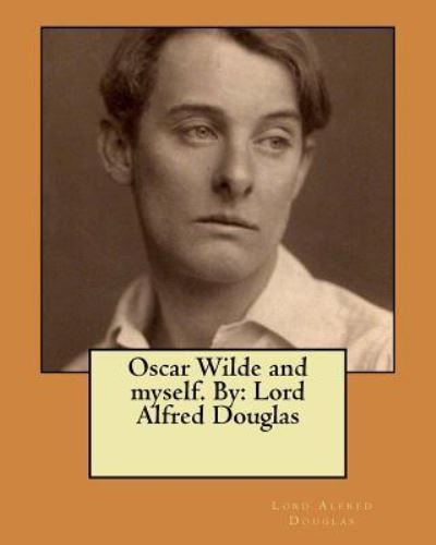 Cover for Lord Alfred Douglas · Oscar Wilde and myself. By (Paperback Book) (2017)