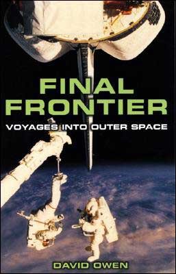 Cover for David Owen · Final Frontier: Voyages into Outer Space (Paperback Book) (2004)