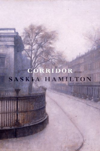 Corridor: Poems - Saskia Hamilton - Books - Graywolf Press - 9781555976750 - April 29, 2014